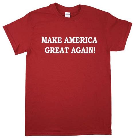 Make America Great Again T-Shirts: A Symbol of Patriotism and Political Expression